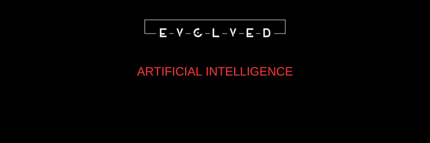 Evolved Artificial Intelligence