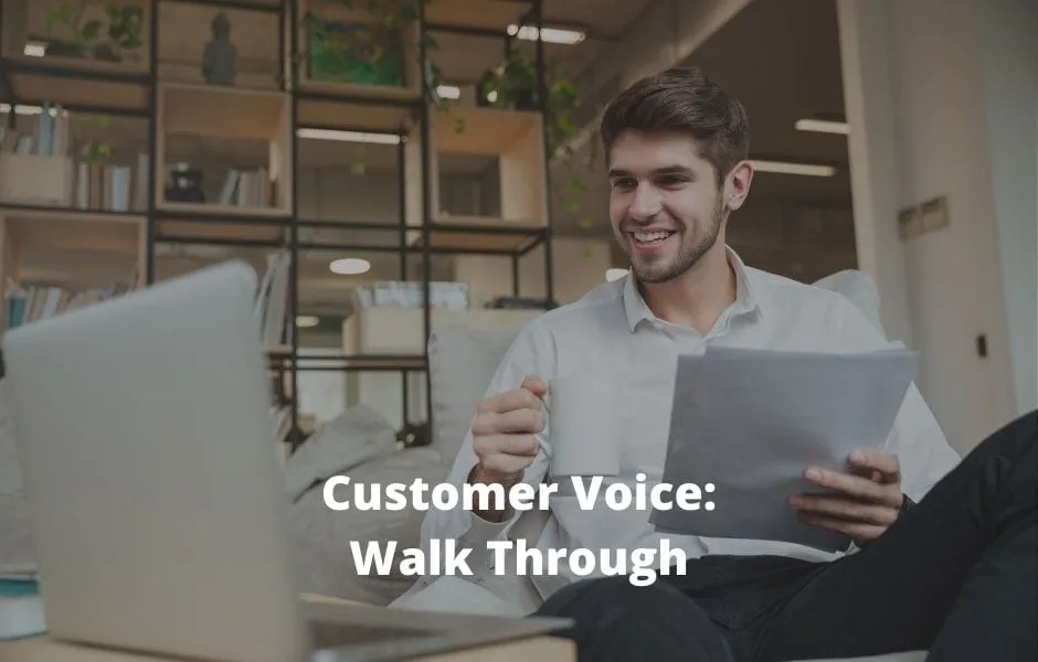Customer Voice Walk Through